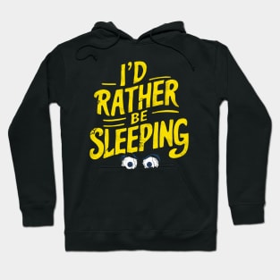 I'd rather be sleeping Hoodie